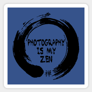 Photography is my Zen Magnet